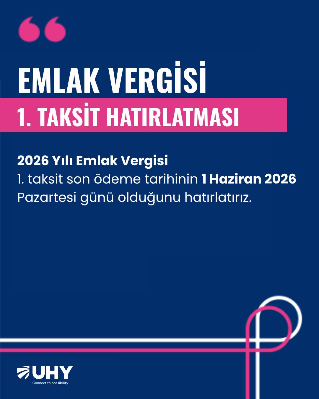2026 yılı Emlak Vergisi 1. taksit ödeme süresinin 1 Haziran 2026 Pazartesi günü 23:59 itibarıyla sona ereceğini hatırlatırız.
