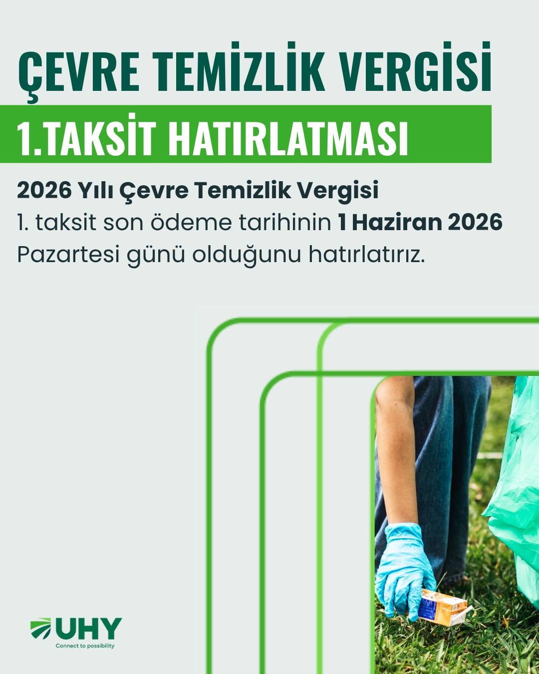 2026 yılı Çevre Temizlik Vergisi 1. taksit ödeme süresinin 1 Haziran 2026 Pazartesi günü 23:59 itibarıyla sona ereceğini hatırlatırız.